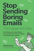 The Engagement Code: How Gamification Can Boost Your Email Marketing Results 1738195155 Book Cover