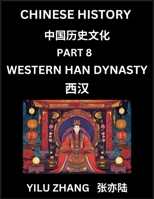Chinese History (Part 8) - Western Han Dynasty, Guide to Self-Learn, Easy Lessons for Beginner Students of Mandarin Language, Ancient Culture, Learn ... Teens, Young and Adults, T (Chinese Edition) B0F1BS1MC7 Book Cover