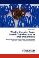 Weakly Coupled Bose-Einstein Condensates in Three Dimensions 3659273791 Book Cover