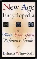 New Age Encyclopedia: A Mind Body Spirit Reference Guide 1564146405 Book Cover