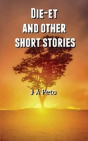 Die-et and other short stories 1835970044 Book Cover