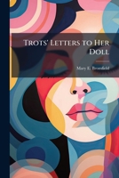 Trots' Letters to Her Doll 1143826426 Book Cover