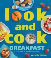 Look and Cook Breakfast: A First Book of Recipes in Pictures 1662620683 Book Cover