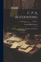 C. P. A. Accounting: Theory, Questions, And Problems; Volume 1 1022385607 Book Cover