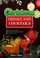 Christmas Drinks and Cocktails: The Ultimate Guide to Christmas Cocktails, Mocktails, and Festive Drinks B0FRXPYSF9 Book Cover