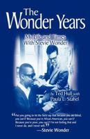 The Wonder Years: My Life & Times With Stevie Wonder 0972064400 Book Cover