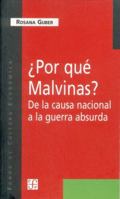 Por Que Malvinas? De La Causa Nacional A La Guerra Absurda/For Which Falklands? Of The National Cause To The Absurd War (Spanish Edition) 9505574207 Book Cover