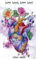 Live Loud, Love Loud 0692072632 Book Cover