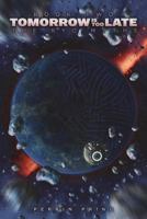 Tomorrow Is Too Late 1910105171 Book Cover