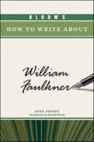 Bloom's How to Write About Willaim Faulkner 0791097420 Book Cover