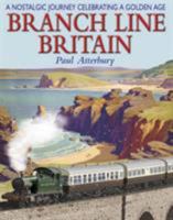 Branch Line Britain: A Nostalgic Journey Celebrating a Golden Age 0715324160 Book Cover