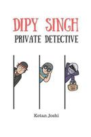Dipy Singh. Private detective 1717798128 Book Cover