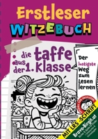 Witzebuch für Erstleser | Cooles Geschenk für Mädchen ab 6 Jahre: Die Taffe aus der 1. Klasse | Kinderwitz-Geschichte mit LRS-Handschrift – der ... oder Schlimmer geht immer.) (German Edition) 3989354027 Book Cover