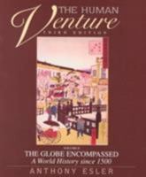 The Human Venture, Volume 2: The Globe Encompassed: A World History Since 1500 0131835475 Book Cover
