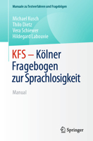 KFS - Kölner Fragebogen zur Sprachlosigkeit: Manual (Manuale zu Testverfahren und Fragebögen) (German Edition) 3662713934 Book Cover