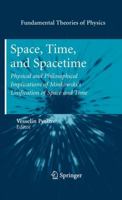 Space, Time, and Spacetime: Physical and Philosophical Implications of Minkowski's Unification of Space and Time 3642135374 Book Cover