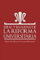 Ideal y Realidad de La Reforma Universitaria 1463374402 Book Cover
