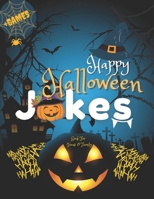 Happy Halloween Jokes Book For Teens and Family + Games: Get Funny and Entertaining Moments with Frightfully Fun Jokes for all Family B08MHKVJZY Book Cover