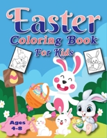 Easter Coloring Book for Kids Ages 4-8: The Big Happy Easter Book to Draw, Including Cute Easter Bunny, Chicks, Eggs, Animals and More! B08YR45PHS Book Cover