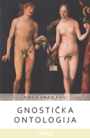Gnostička ontologija (AGEAC): Crno-belo izdanje (Zbirka AGEAC onlajn) B092HSFSXH Book Cover