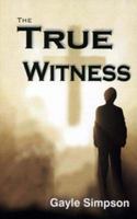 The True Witness 1572584491 Book Cover