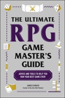 The Ultimate RPG Game Master's Guide: Advice and Activities to Help You Lead the Best Game Ever! 1507221851 Book Cover