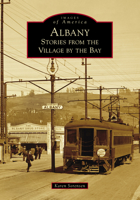 Albany: Stories from the Village by the Bay 1467104477 Book Cover