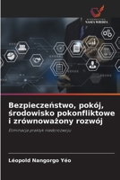 Bezpieczenstwo, pokój, srodowisko pokonfliktowe i zrównowazony rozwój 6209239943 Book Cover