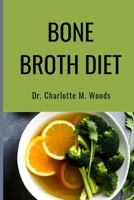 Bone Broth Diet: Lose Weight, Strengthen Your Bones, & Feel Amazing with the Bone Broth Diet! B0BZFJSBBW Book Cover