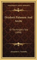 Dryden's Palamon And Arcite: Or The Knight's Tale (1898) 110411979X Book Cover