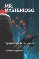 MR. MYSTERIOSO: El pasado aún te perseguirá (Spanish Edition) B0H83BG75C Book Cover