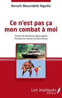 Ce n'est pas ça mon combat à moi (French Edition) 2343148430 Book Cover