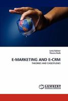 E-MARKETING AND E-CRM: THEORIES AND CASESTUDIES 3843390541 Book Cover