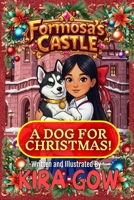 A Dog for Christmas! Formosa's Castle 1 B0G4M4KWLM Book Cover