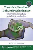 Towards a Global and Cultural Psychotherapy: Theoretical Foundations and Clinical Implications 1516539141 Book Cover