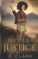 She Steals Justice B09TMVHLHK Book Cover