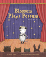 Blossom Plays Possum: (because She's Shy) 1433827352 Book Cover