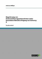 Regulierung von Erstversicherungsunternehmen unter besonderer Ber�cksichtigung von Solvency II 3638751457 Book Cover
