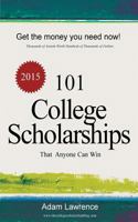 101 College Scholarships: That Anyone Can Win 1495489965 Book Cover