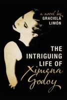 The Intriguing Life of Ximena Godoy 1960946242 Book Cover