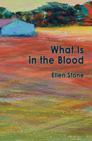 What Is in the Blood 1936419955 Book Cover