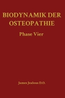 Biodynamik der Osteopathie Phase Vier (Biodynamics of Osteopathy) (German Edition) B0H4XJ314K Book Cover