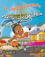 Dr. Dee Dee Dynamo's Beemore Breakthru 1684010160 Book Cover