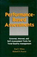 Performance-Based Assessments: External, Internal, and Self-Assessment Tools for Total Quality Management 0873892429 Book Cover