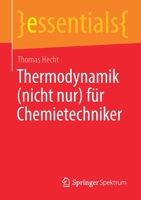 Thermodynamik (nicht nur) für Chemietechniker (essentials) 3658347759 Book Cover