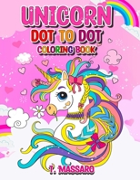 The Unicorn dot to dot coloring book: The colorful unicorn B0BJY9N59T Book Cover