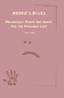 Bookie's Blues: Melancholy Poems and Rants For the Similarly Lost B0BQ9B7QB4 Book Cover