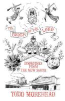 The Order of the Loko: Dispatches from the New South, Selected Nonfiction Vol. 1 1461185459 Book Cover