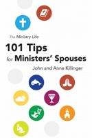 The Ministry Life: 101 Tips for Ministers' Spouses 1573127698 Book Cover