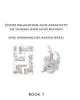 Color Creativity and Relaxation Book 1 1530948436 Book Cover